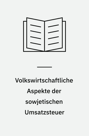 Volkswirtschaftliche Aspekte der sowjetischen Umsatzsteuer