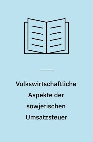 Volkswirtschaftliche Aspekte der sowjetischen Umsatzsteuer