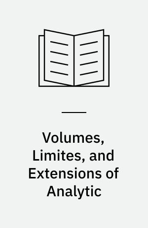 Volumes, Limites, and Extensions of Analytic : Varieties