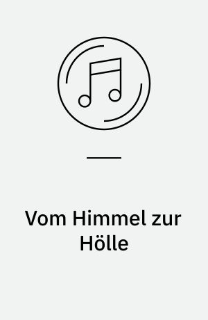 Vom Himmel zur Hölle