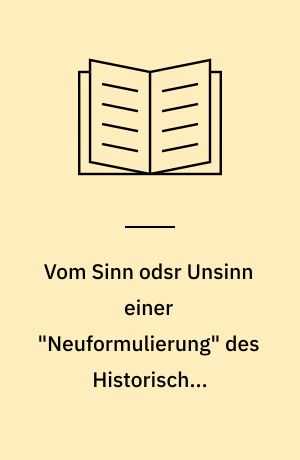Vom Sinn odsr Unsinn einer "Neuformulierung" des Historischen Materialismus : Zu den Versuchen einer philosophischen "Stabilisierung" von Herrschaft im sogenannten Spätkapitalismus