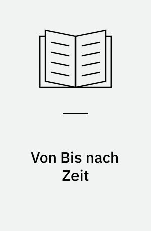 Von Bis nach Zeit : Gedichte aus den Jahren 1945-1958