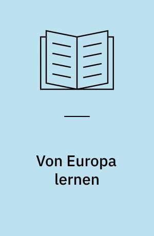 Von Europa lernen : entwicklungsgeschichtliche Betrachtungen