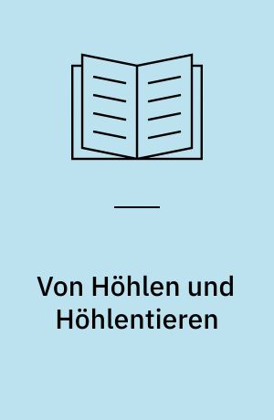 Von Höhlen und Höhlentieren