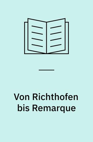 Von Richthofen bis Remarque : Deutschsprachige Prosa zum I. Weltkrieg