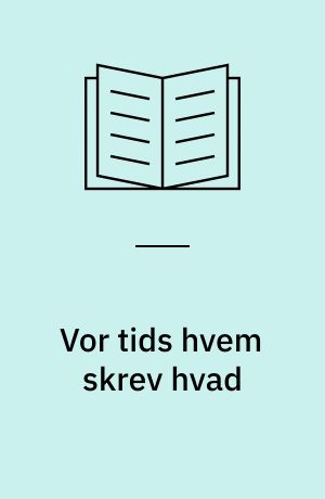 Vor tids hvem skrev hvad : efter 1914