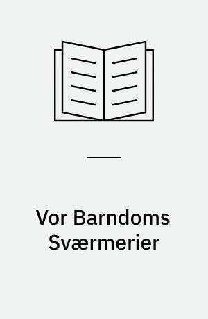 Vor Barndoms Sværmerier