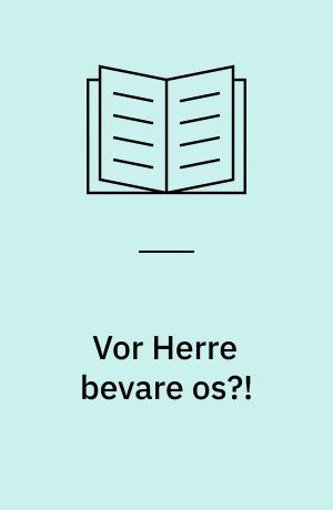 Vor Herre bevare os?! : 5 kristne temaer til debat