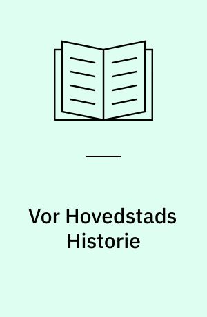 Vor Hovedstads Historie