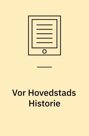 Vor Hovedstads Historie