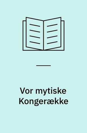 Vor mytiske Kongerække