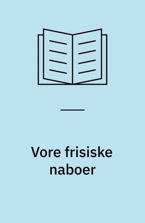 Vore frisiske naboer