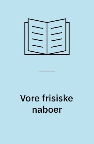 Vore frisiske naboer
