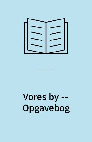 Vores by -- Opgavebog