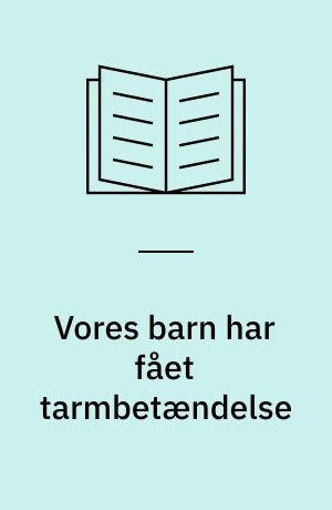 Vores barn har fået tarmbetændelse