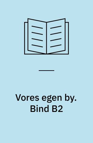 Vores egen by. Bind B2