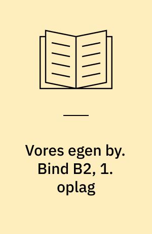 Vores egen by. Bind B2, 1. oplag