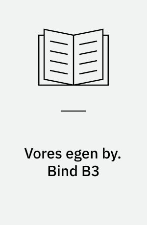 Vores egen by. Bind B3