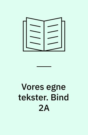 Vores egne tekster. Bind 2A