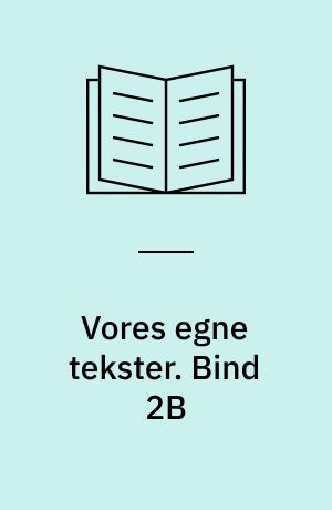 Vores egne tekster. Bind 2B