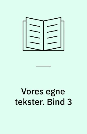 Vores egne tekster. Bind 3