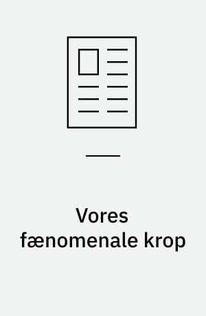 Vores fænomenale krop : reflektioner om naturlig og kulturlig bevægelsesudvikling