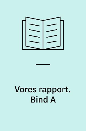 Vores rapport. Bind A