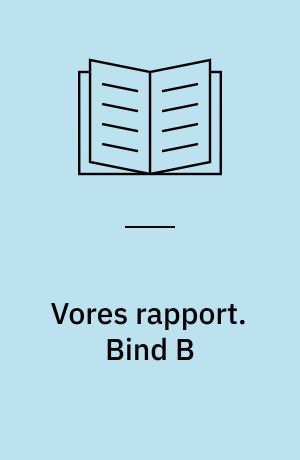Vores rapport. Bind B