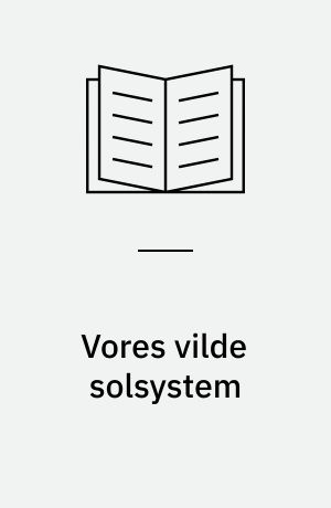 Vores vilde solsystem