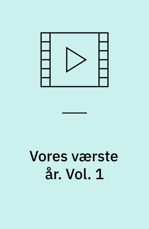 Vores værste år : de mest skandaløse episoder!. Vol. 1