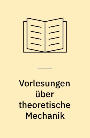 Vorlesungen über theoretische Mechanik