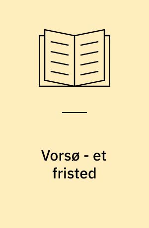 Vorsø - et fristed