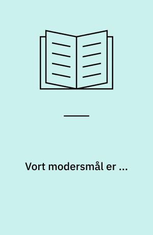 Vort modersmål er ...