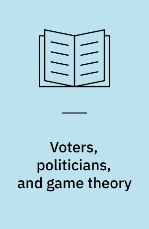 Voters, politicians, and game theory : some theoretical and empirical results