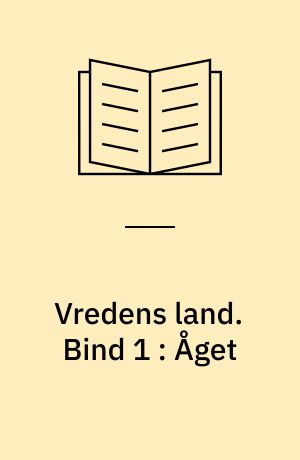 Vredens land. Bind 1 : Åget