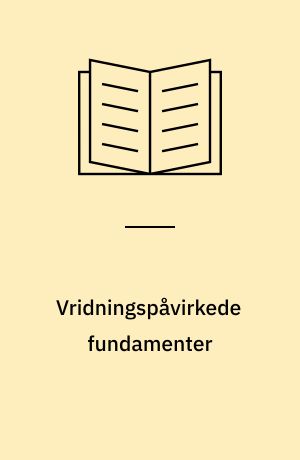 Vridningspåvirkede fundamenter : direkte fundering og pælefundering