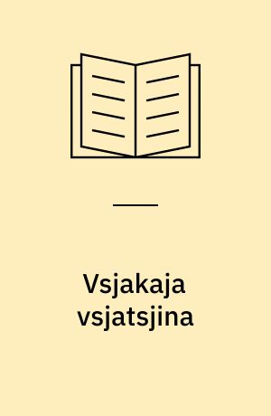 Vsjakaja vsjatsjina : Om folk og språk i Sovjetunionen, Russland og Bulgaria