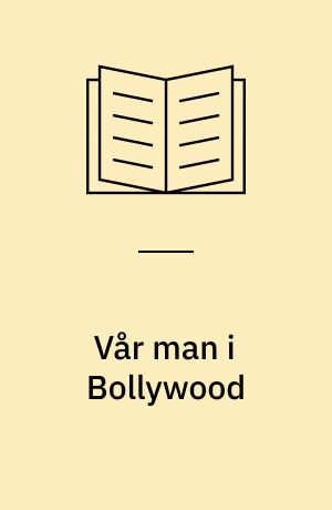 Vår man i Bollywood