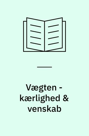 Vægten - kærlighed & venskab : 24. september-23. oktober