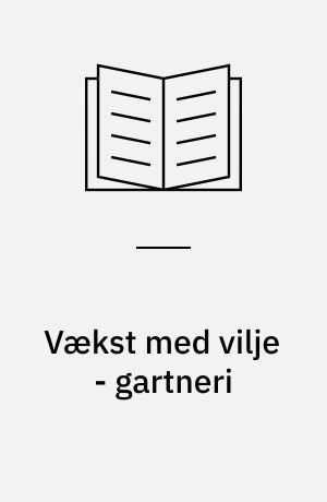 Vækst med vilje - gartneri