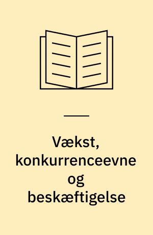 Vækst, konkurrenceevne og beskæftigelse : et resumé af Kommissionens hvidbog