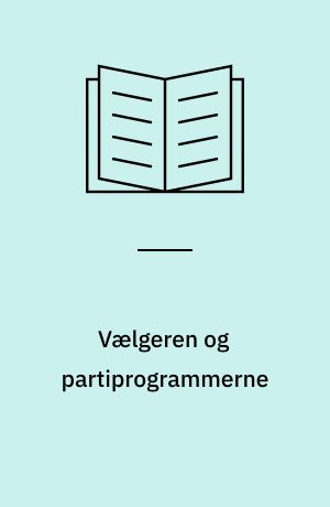 Vælgeren og partiprogrammerne : en aktuel, sproglig-politisk analyse