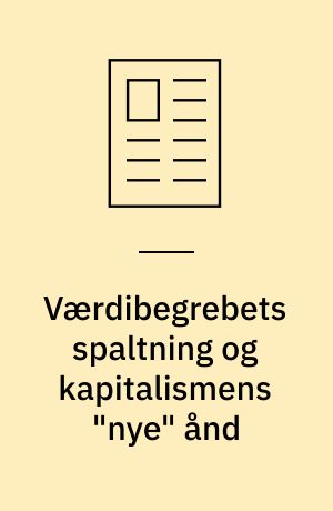 Værdibegrebets spaltning og kapitalismens "nye" ånd