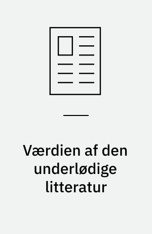 Værdien af den underlødige litteratur