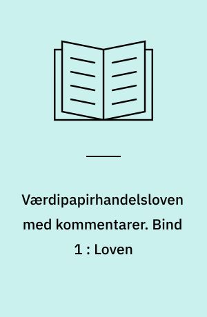 Værdipapirhandelsloven med kommentarer. Bind 1 : Loven