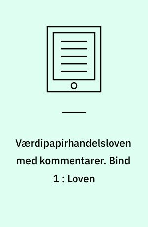 Værdipapirhandelsloven med kommentarer : 2005-2006. Bind 1 : Loven