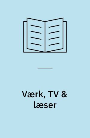 Værk, TV & læser