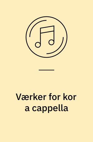 Værker for kor a cappella
