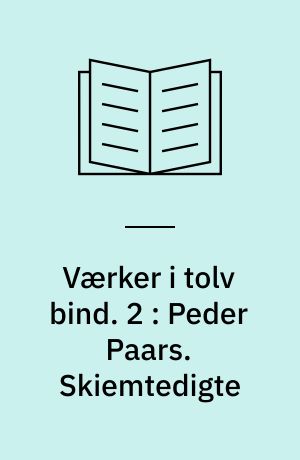 Værker i tolv bind : digteren, historikeren, juristen, vismanden. 2 : Peder Paars. Skiemtedigte