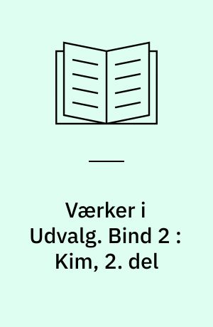 Værker i Udvalg. Bind 2 : Kim, 2. del